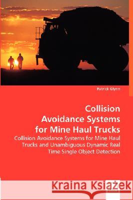 Collision Avoidance Systems for Mine Haul Trucks Patrick Glynn 9783836498890