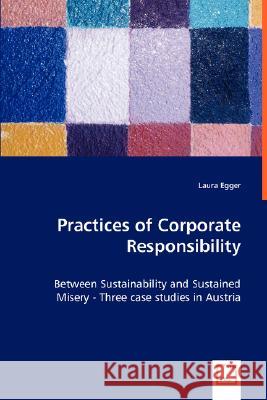 Practices of Corporate Responsibility Laura Egger 9783836499934 VDM VERLAG DR. MUELLER E.K.