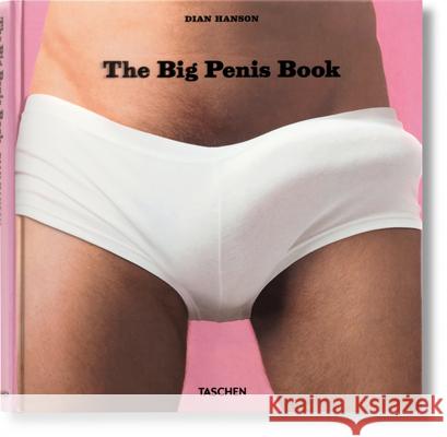 The Big Penis Book Dian Hanson Dian Hanson 9783836502139 Taschen