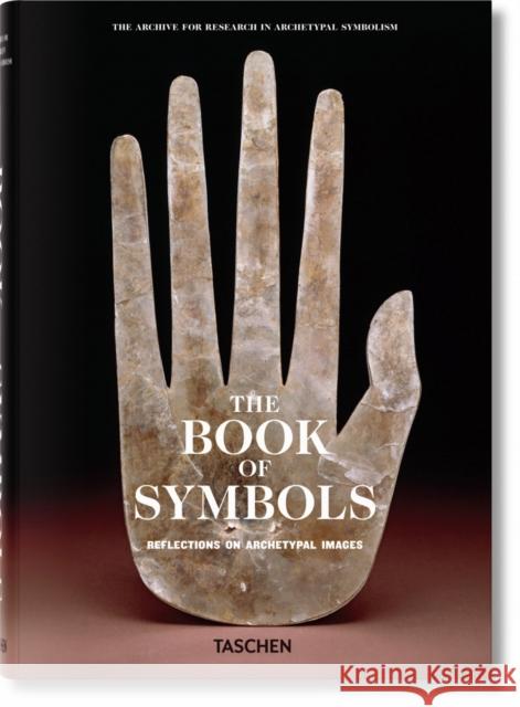 The Book of Symbols. Reflections on Archetypal Images Benedikt Taschen Archive for Research In Archetypal Symbo 9783836514484 Taschen GmbH