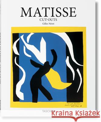 Matisse. Gouaches Découpées Gilles Néret 9783836534222