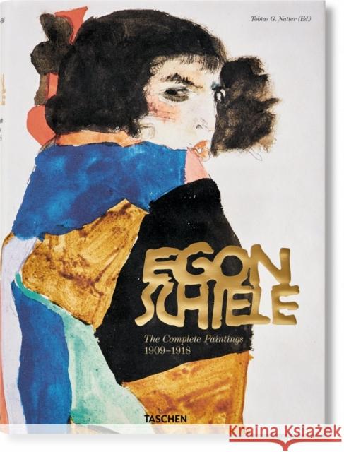 Egon Schiele. The Complete Paintings 1909–1918 Tobias G. Natter 9783836546126