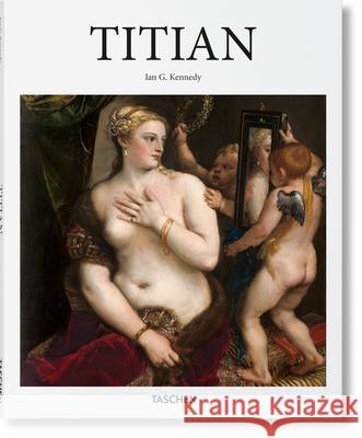 Titian Ian Kennedy 9783836548557 Taschen GmbH