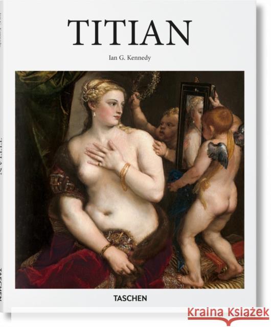 Titian Kennedy Ian 9783836548564 Taschen GmbH