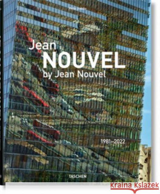 Jean Nouvel by Jean Nouvel. 1981–2022 Philip Jodidio 9783836549028 Taschen GmbH