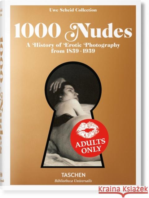 1000 Nudes. A History of Erotic Photography from 1839-1939 Uwe Scheid 9783836554466