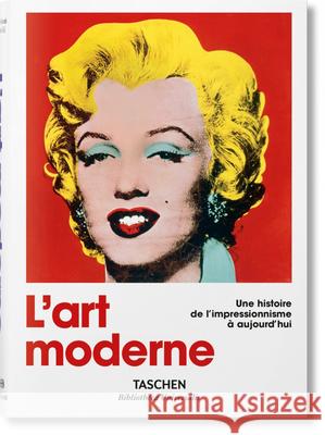 Modern Art. a History from Impressionism to Today Hans Werner Holzwarth 9783836555388 Taschen GmbH