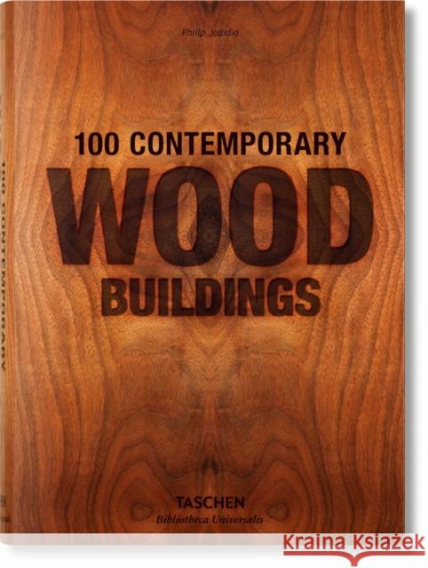 100 Contemporary Wood Buildings Jodidio, Philip 9783836561563 Taschen GmbH