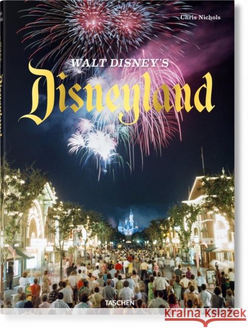 Walt Disney’s Disneyland Chris Nichols 9783836563482 Taschen GmbH