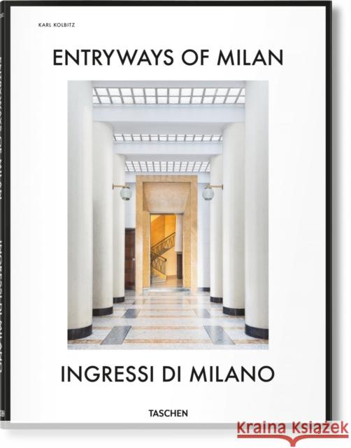 Entryways of Milan. Ingressi di Milano Penny Sparke 9783836564182 Taschen GmbH