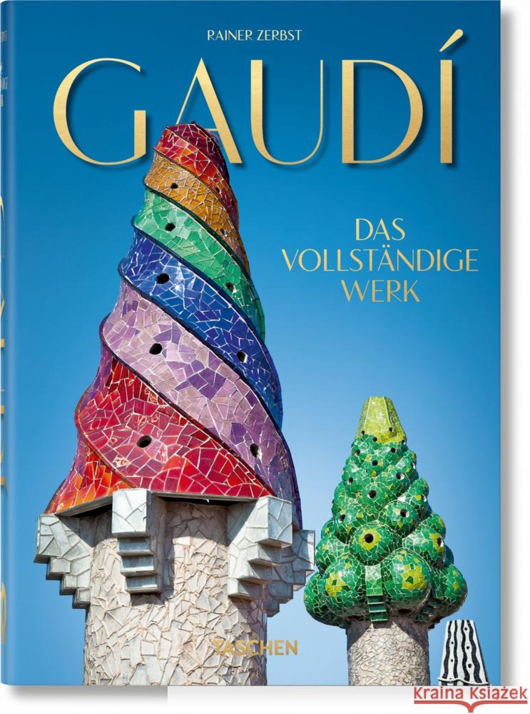 Gaudí. Das vollständige Werk - 40th Anniversary Edition Zerbst, Rainer 9783836566162 Taschen Verlag