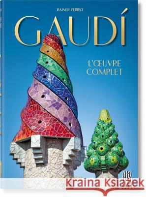 Gaudí. l'Oeuvre Complet. 40th Ed. Rainer Zerbst 9783836566186 Taschen GmbH