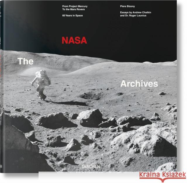 The NASA Archives. 60 Years in Space Roger Launius 9783836569507