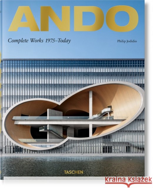 Ando. Complete Works 1975–Today Philip Jodidio 9783836577120