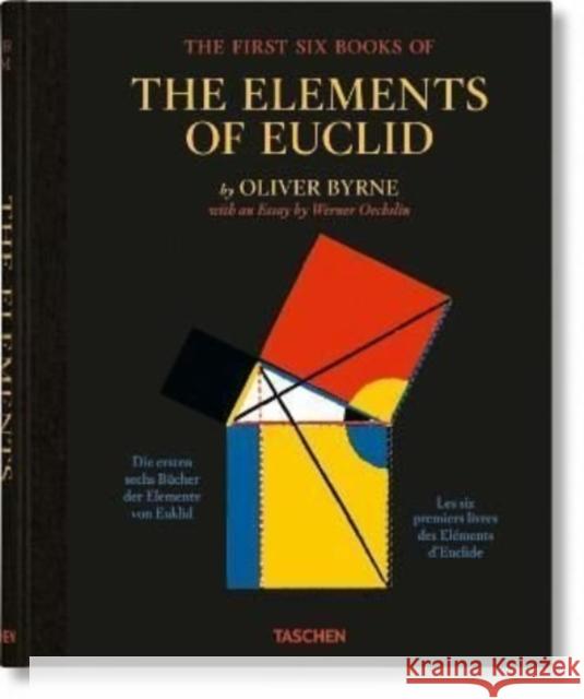 Oliver Byrne. The First Six Books of the Elements of Euclid  9783836577380 Taschen GmbH