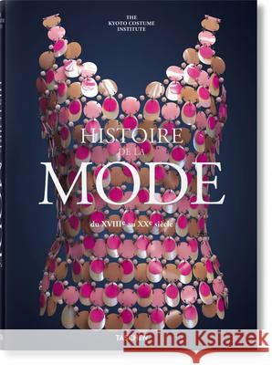 Histoire de la Mode Du Xviiie Au Xxe Siècle Kyoto Costume Institute (Kci), Taschen 9783836577908 Taschen GmbH