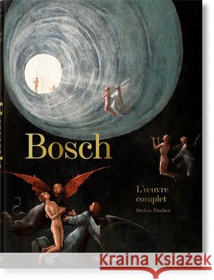 Bosch. l'Oeuvre Complet Stefan Fischer 9783836578684 Taschen