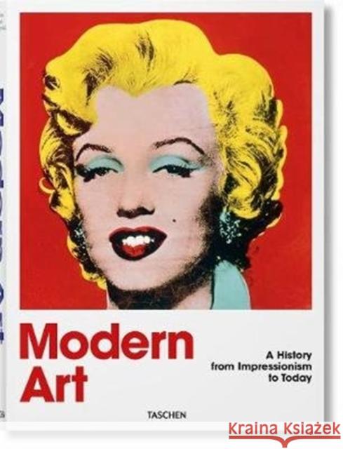 Modern Art. A History from Impressionism to Today    9783836580373 Taschen GmbH