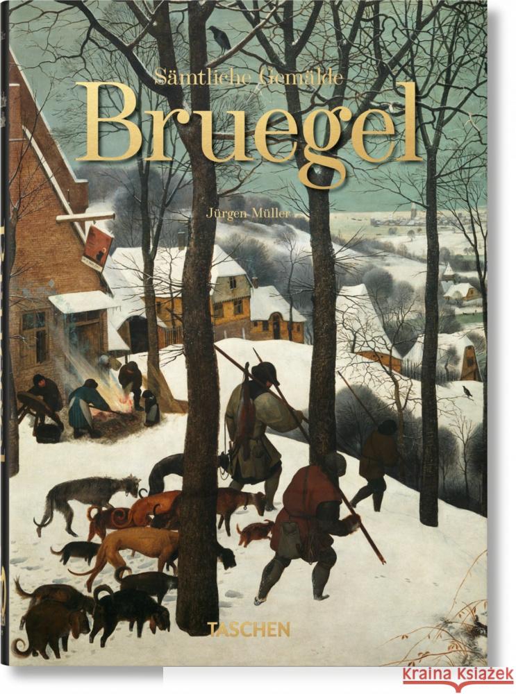 Bruegel. Sämtliche Gemälde - 40th Anniversary Edition Müller, Jürgen; Bruegel, Pieter, d. Ält. 9783836580939 Taschen Verlag