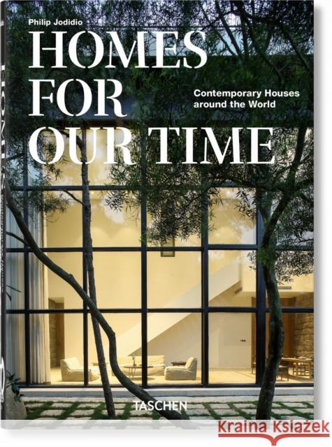 Homes For Our Time. Contemporary Houses around the World. 40th Ed. Philip Jodidio 9783836581912
