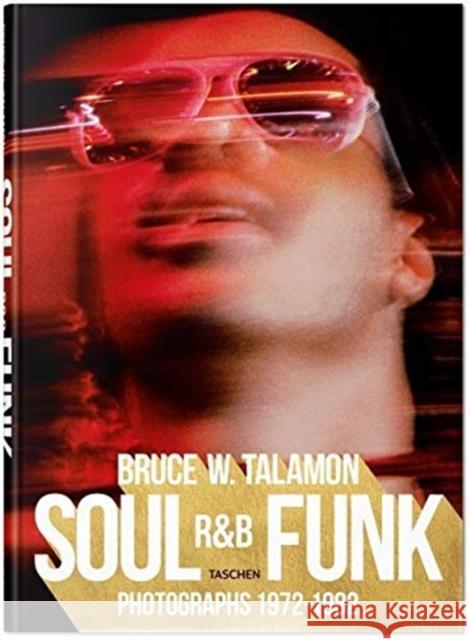 Bruce W. Talamon. Soul. R&B. Funk. Photographs 1972–1982 Pearl Cleage 9783836583251 Taschen