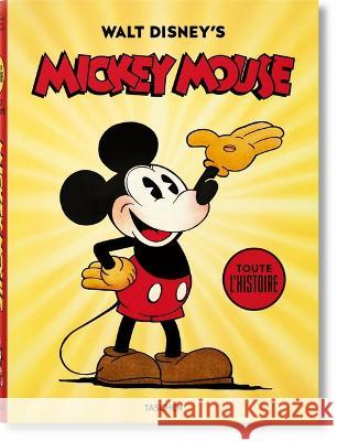 Walt Disney\'s Mickey Mouse. Toute l\'Histoire David Gerstein J. B. Kaufman Daniel Kothenschulte 9783836583572