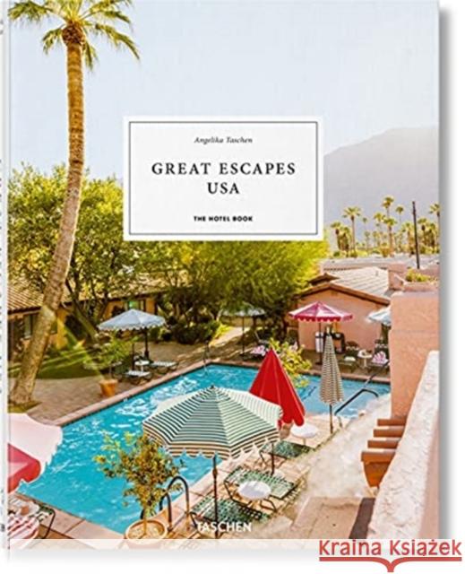 Great Escapes USA. The Hotel Book  9783836584319 Taschen GmbH