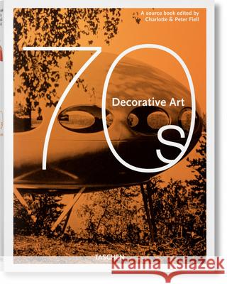 Decorative Art 70s Fiell 9783836584487 Taschen GmbH