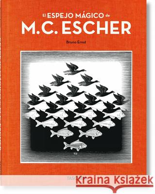 El Espejo Mágico de M.C. Escher Taschen 9783836584821