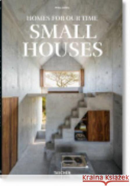 Homes for Our Time. Small Houses Philip Jodidio 9783836587013 Taschen GmbH