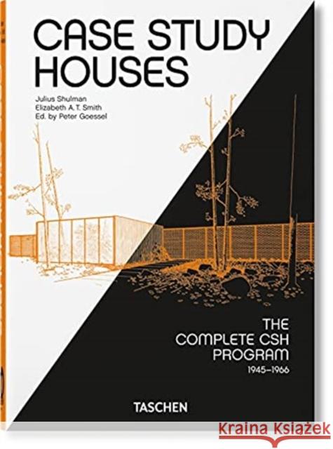 Case Study Houses. the Complete CSH Program 1945-1966. 40th Ed. Smith, Elizabeth A. T. 9783836587877 Taschen GmbH