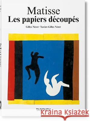 Matisse. Les Papiers Découpés. 40th Ed. Néret, Xavier-Gilles 9783836589185