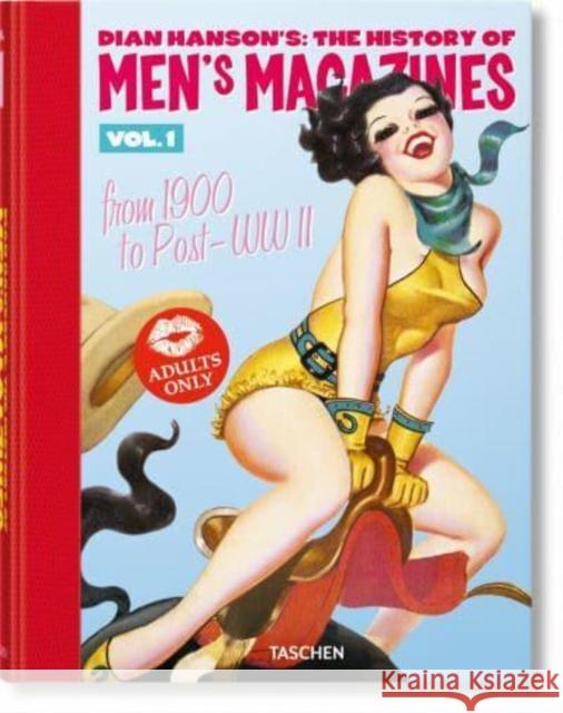 Dian Hanson's: The History of Men's Magazines. Vol. 1: From 1900 to Post-WWII Hanson, Dian 9783836592154 Taschen GmbH