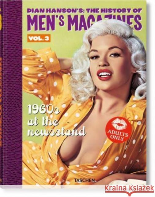 Dian Hanson's: The History of Men's Magazines. Vol. 3: 1960s at the Newsstand Hanson, Dian 9783836592369 Taschen GmbH