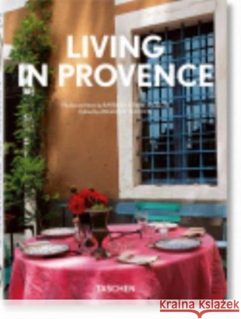 Living in Provence. 40th Ed. Stoeltie                                 Taschen                                  Angelika Taschen 9783836594400