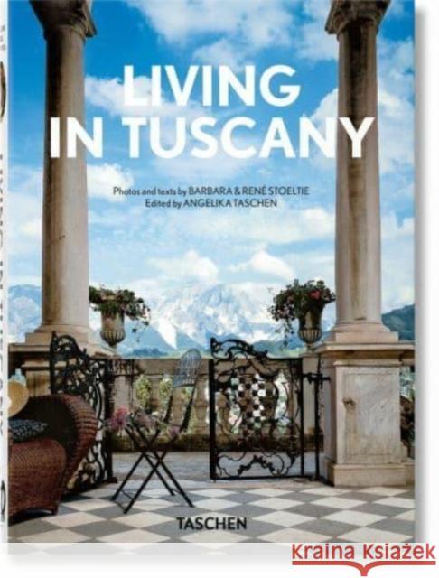 Living in Tuscany. 40th Ed. Stoeltie                                 Taschen                                  Angelika Taschen 9783836594424