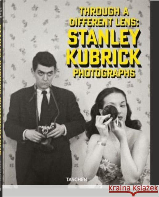 Stanley Kubrick Photographs. Through a Different Lens Donald Albrecht 9783836595421