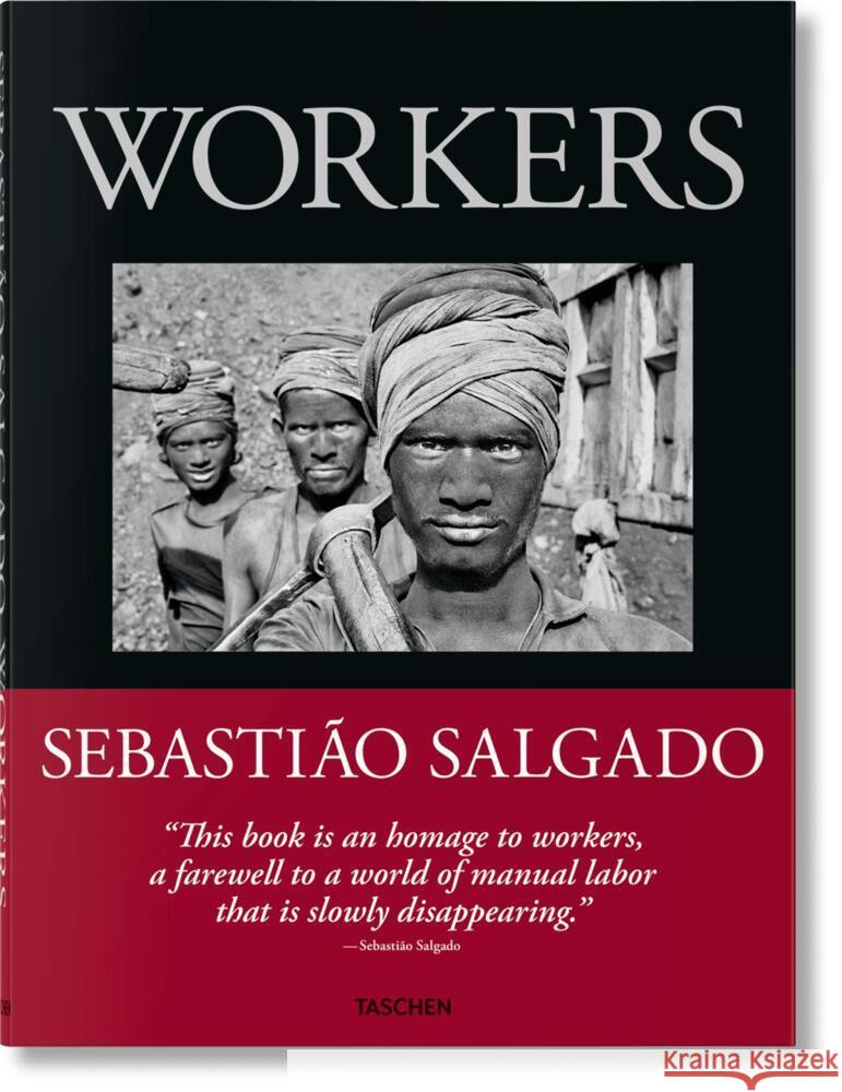 Salgado. La main de l'homme. Une archeologie de l'ere industrielle  9783836596473 TASCHEN