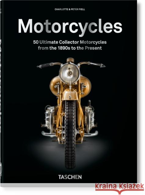 Motorcycles. 40th Ed. Charlotte & Peter Fiell 9783836598774