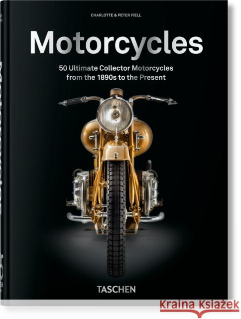 Motorcycles. 45th Ed. Charlotte & Peter Fiell 9783836598774 Taschen GmbH