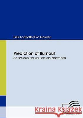 Prediction of Burnout Felix Ladsttter Eva Garrosa 9783836661416 Books on Demand Gmbh