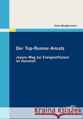 Der Top-Runner-Ansatz: Japans Weg zur Energieeffizienz im Haushalt Berghammer, Hans   9783836686440