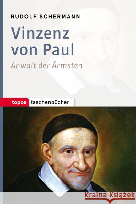 Vinzenz von Paul : Anwalt der Ärmsten Schermann, Rudolf 9783836710251 Topos plus