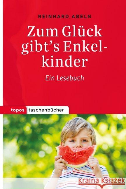 Zum Glück gibt's Enkelkinder : Ein Lesebuch Abeln, Reinhard 9783836710985