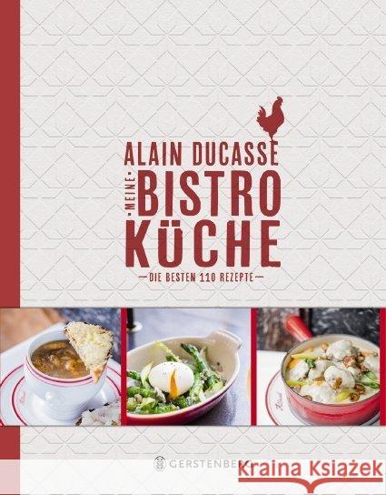 Meine Bistro-Küche : Die besten 110 Rezepte Ducasse, Alain 9783836921152 Gerstenberg Verlag