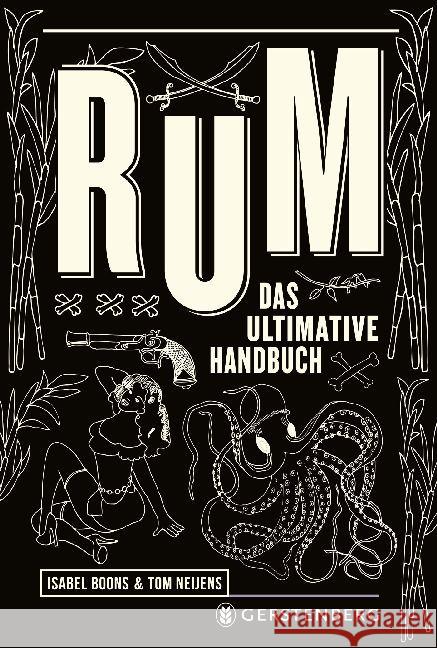 Rum : Das ultimative Handbuch Boons, Isabel; Neijens, Tom 9783836921428 Gerstenberg Verlag