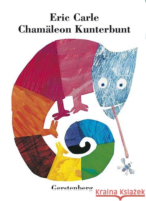 Chamäleon Kunterbunt Carle, Eric   9783836942508 Gerstenberg Verlag