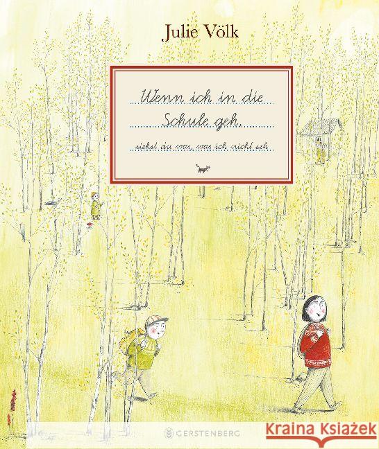 Wenn ich in die Schule geh : siehst du was, was ich nicht seh Völk, Julie 9783836956697 Gerstenberg Verlag