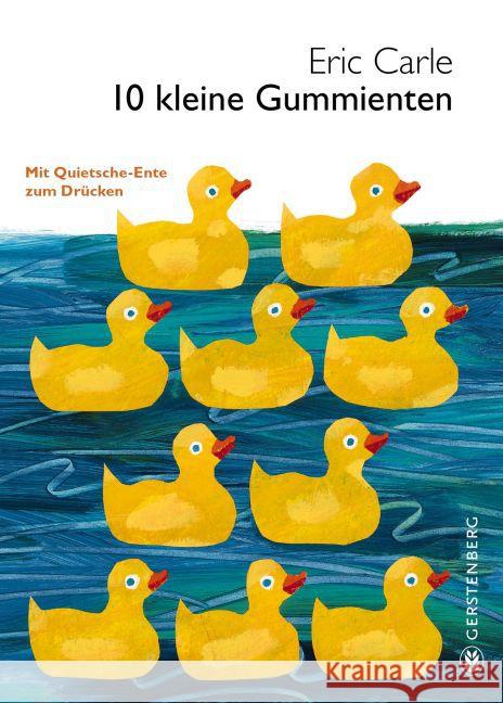 10 kleine Gummienten : Mit Quietsche-Ente zum Drücken Carle, Eric 9783836958240
