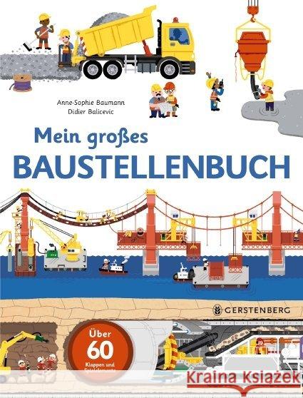 Mein großes Baustellenbuch : Über 60 Klappen und Spielelemente Baumann, Anne-Sophie 9783836958615 Gerstenberg Verlag